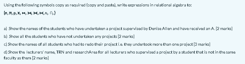 Relational Algebra Consider The Schema Below Student Studentid Name Address Email Dob Faculty Project Code Title 2