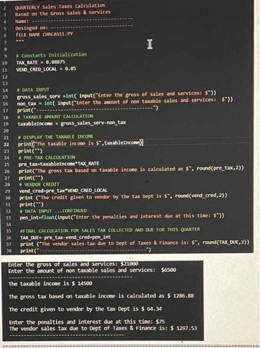 Design And Test A Python Program To Calculate The Total Amount Of Quarterly Sale Taxes Due Tax Due Based On Values Of Gr 2