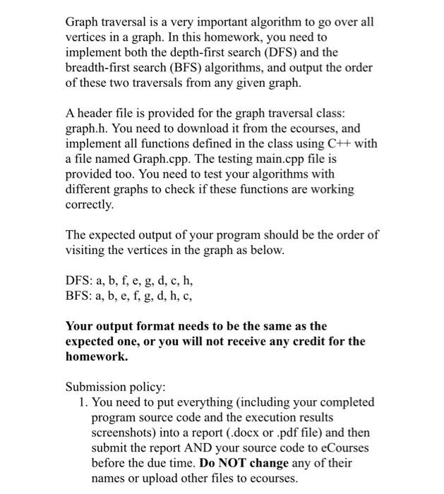Graph Traversal Is A Very Important Algorithm To Go Over All Vertices In A Graph In This Homework You Need To Implemen 1