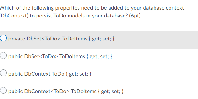 Which Of The Following Properites Need To Be Added To Your Database Context Dbcontext To Persist Todo Models In Your Da 1