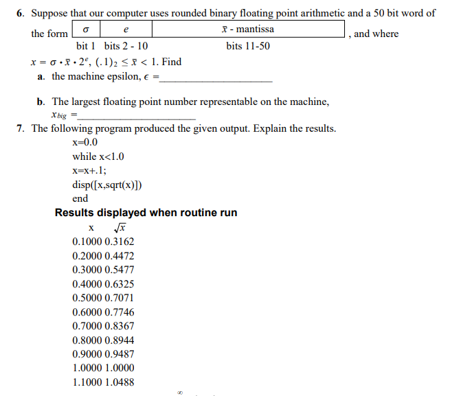 E 6 Suppose That Our Computer Uses Rounded Binary Floating Point Arithmetic And A 50 Bit Word Of The Form O 1 Mantissa 1