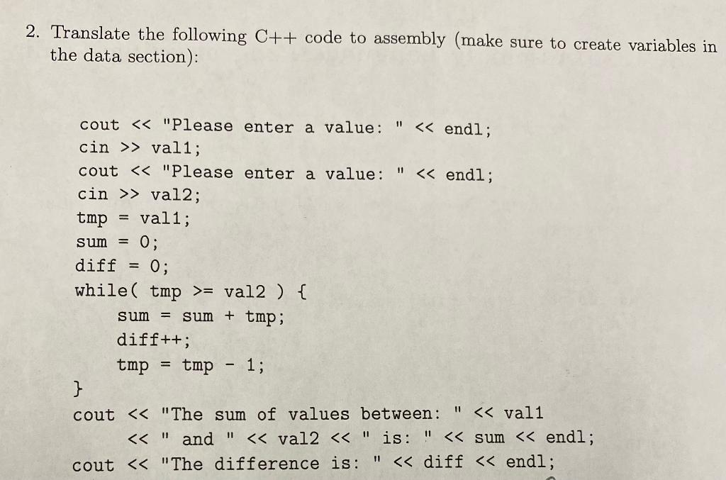 1 Translate The Following C Code To Assembly Make Sure To Create Variables In The Data Section Hassume You Have Va 2