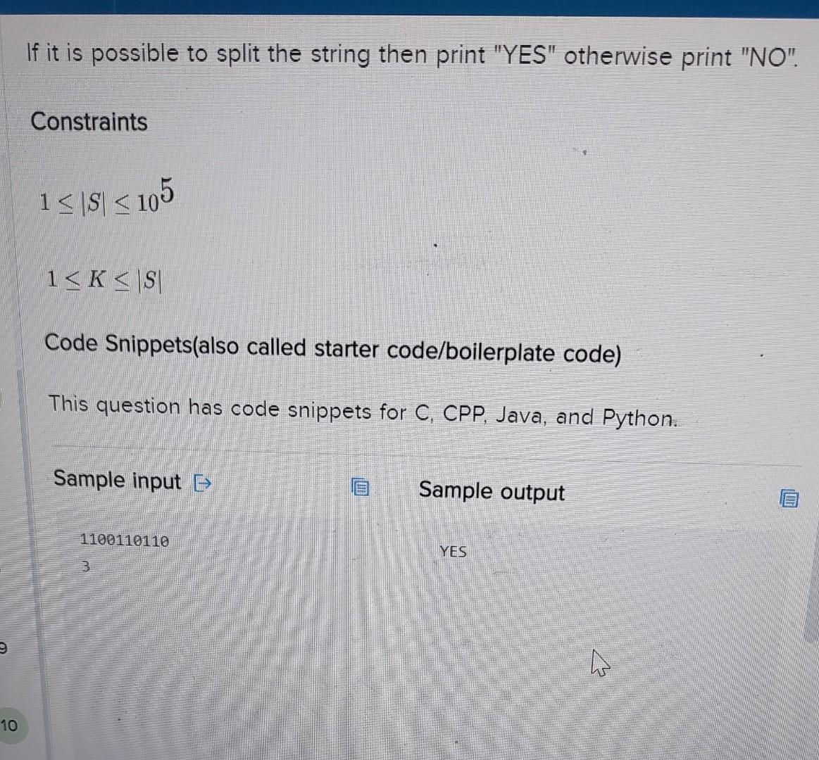 You Are Given A Binary String S Consisting Of O S And 1 S You Have To Tell Whether It Is Possible To Split The String I 3