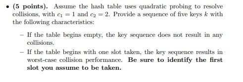 Consider A Hash Table With 10 Slots Which Uses The Hash Function H K K Mod 10 To Hash Integer Keys Provide Clear Co 2