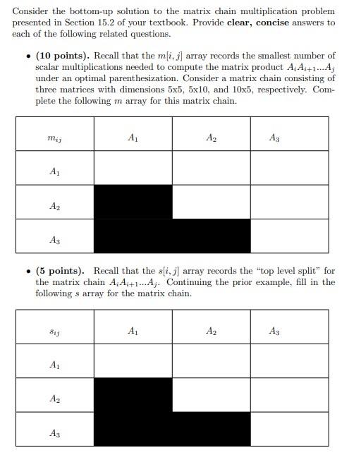 Consider The Bottom Up Solution To The Matrix Chain Multiplication Problem Presented In Section 15 2 Of Your Textbook P 1
