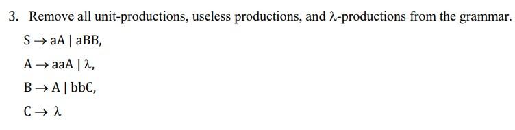 3 Remove All Unit Productions Useless Productions And 2 Productions From The Grammar S Aabb Aaaa 2 B Abbc C2 1