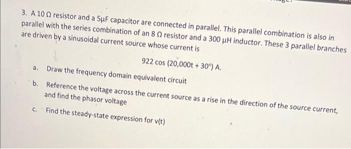 3 A 10 Resistor And A 5hf Capacitor Are Connected In Parallel This Parallel Combination Is Also In Parallel With The S 1