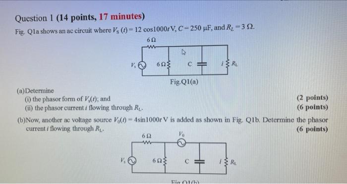 Question 1 14 Points 17 Minutes Fig Qla Shows An Ac Circuit Where Vs 0 12 Cos1000v C 250 Uf And R 32 60 Vo 1