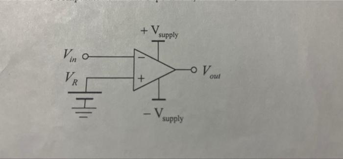 Question 1 For Vr 7 Volts And Supply 12 Volts Draw The Input And Corresponding Output For The Comparator Circuit 3