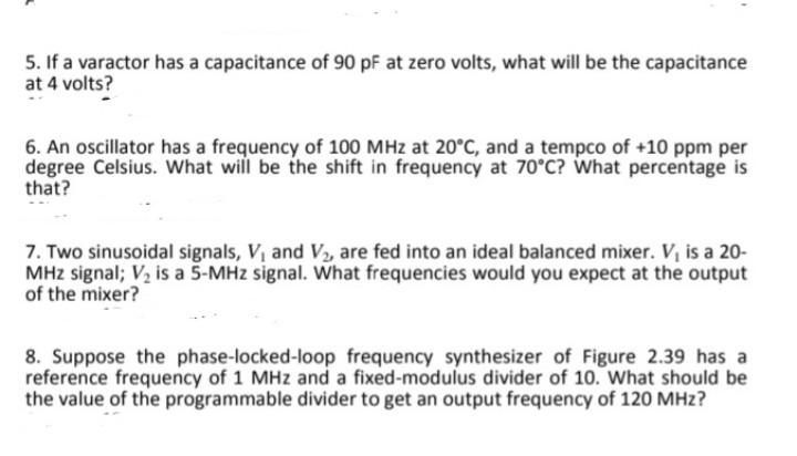 5 If A Varactor Has A Capacitance Of 90 Pf At Zero Volts What Will Be The Capacitance At 4 Volts 6 An Oscillator Has 1
