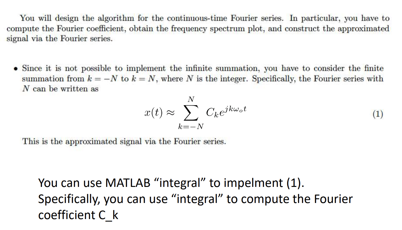 You Will Design The Algorithm For The Continuous Time Fourier Series In Particular You Have To Compute The Fourier Coe 1
