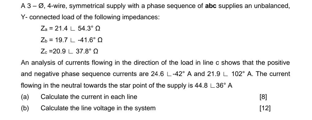 A 3 0 4 Wire Symmetrical Supply With A Phase Sequence Of Abc Supplies An Unbalanced Y Connected Load Of The Followin 1