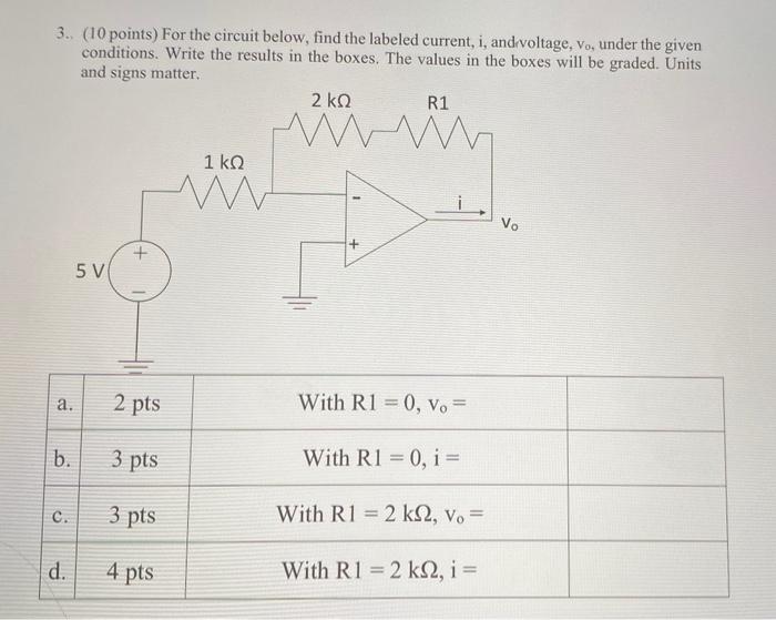 3 10 Points For The Circuit Below Find The Labeled Current I And Voltage Vo Under The Given Conditions Write Th 1