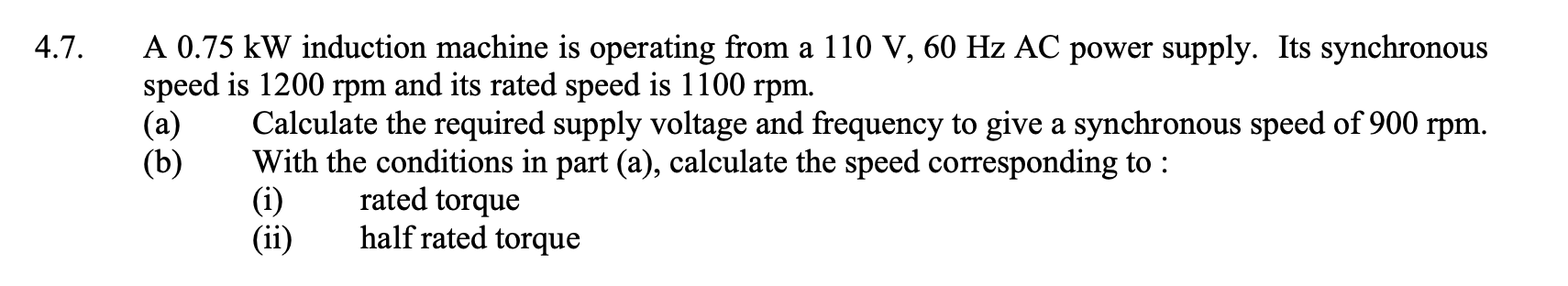 4 7 A A 0 75 Kw Induction Machine Is Operating From A 110 V 60 Hz Ac Power Supply Its Synchronous Speed Is 1200 Rpm 1