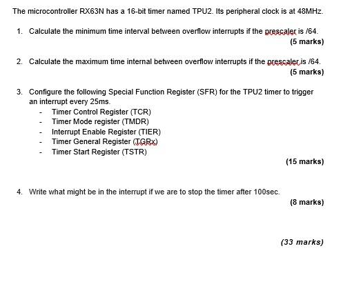 The Microcontroller Rx63n Has A 16 Bit Timer Named Tpu2 Its Peripheral Clock Is At 48mhz 1 Calculate The Minimum Time 1
