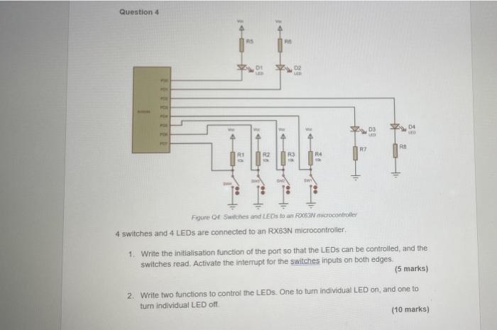 Question 4 08 02 Ds 04 Re R7 Ri R3 R4 De Figure Of Switches And Leds To An Rx53 Microcontroller 4 Switches And 4 Leds Ar 1