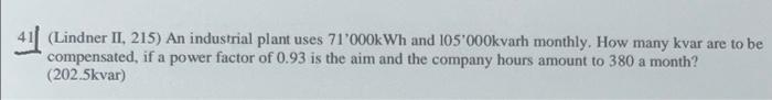 Lindner Ii 215 An Industrial Plant Uses 71 000kwh And 105 000kvarh Monthly How Many Kvar Are To Be Compensated If A 1