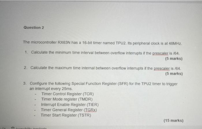 Question 2 The Microcontroller Rx63n Has A 16 Bit Timer Named Tpu2 Its Peripheral Clock Is At 48mhz 1 Calculate The M 1