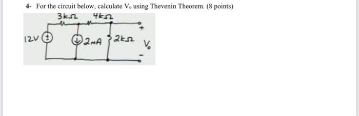 3 For The Circuit Below Calculate V Using The Superposition Theorem 8 Points 3ks 48 2 12v 2ma 2k12 V 4 For The 2