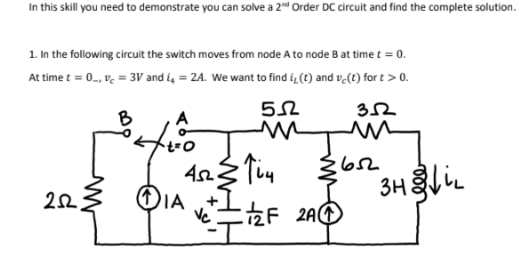 In This Skill You Need To Demonstrate You Can Solve A 2nd Order Dc Circuit And Find The Complete Solution 1 In The Fol 1