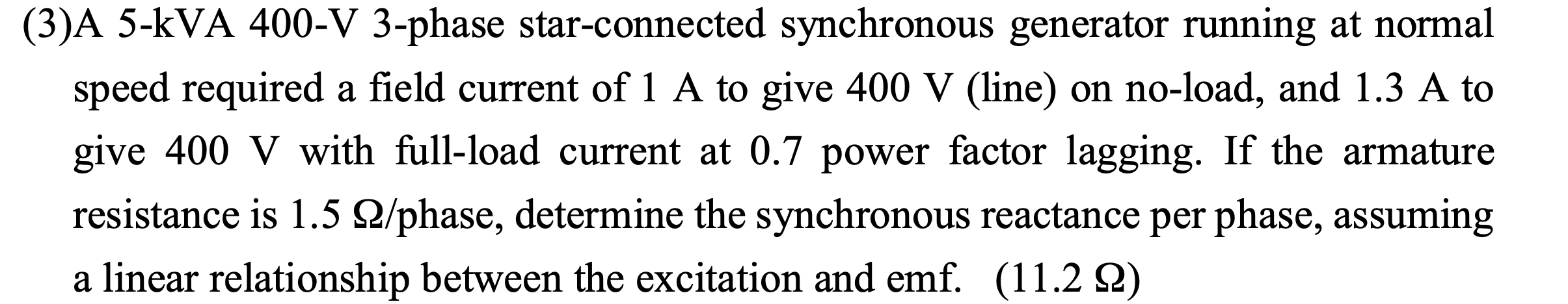 3 A 5 Kva 400 V 3 Phase Star Connected Synchronous Generator Running At Normal Speed Required A Field Current Of 1 A To 1