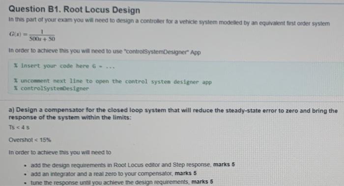 Question B1 Root Locus Design In This Part Of Your Exam You Will Need To Design A Controller For A Vehicle System Model 1