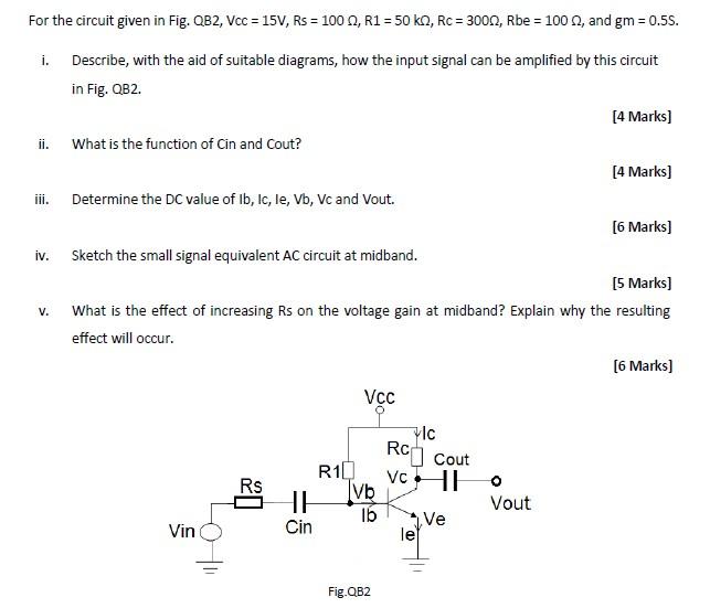 For The Circuit Given In Fig Qb2 Vcc 15v Rs 100 R1 50 K2 Rc 3000 Rbe 1002 And Gm 0 55 Fil I Descri 1