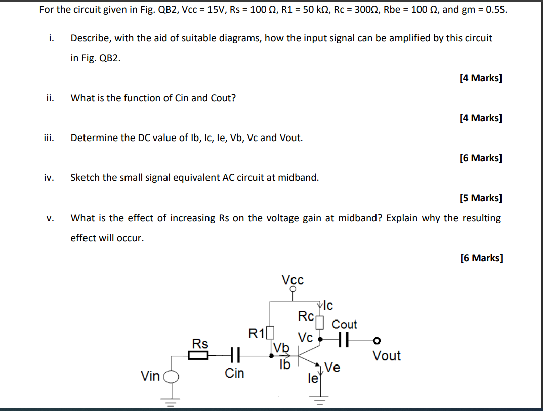 For The Circuit Given In Fig Qb2 Vcc 15v Rs 100 R1 50 K92 Rc 30012 Rbe 100 12 And Gm 0 5s I Describ 1