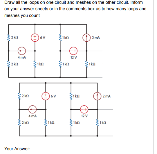 Draw All The Loops On One Circuit And Meshes On The Other Circuit Inform On Your Answer Sheets Or In The Comments Box A 1