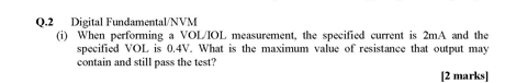 Q 2 Digital Fundamental Nvm 1 When Performing A Voliol Measurement The Specified Current Is 2ma And The Specified Vol 1