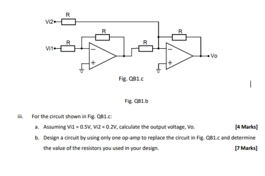 For The Circuit Shown In Fig Qb1 C A Assuming Vi1 0 5v Vi2 0 2v Calculate The Output Voltage Vo 4 Marks B 1