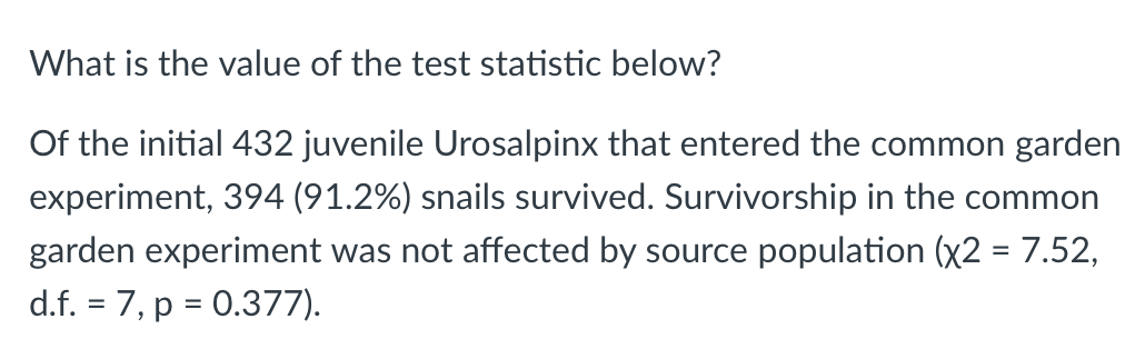 What Is The Value Of The Test Statistic Below Of The Initial 432 Juvenile Urosalpinx That Entered The Common Garden Exp 1