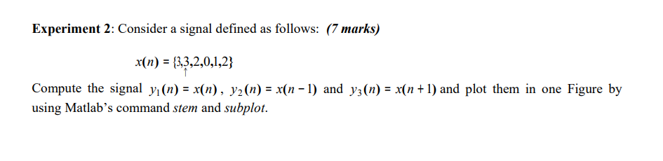 Experiment 2 Consider A Signal Defined As Follows 7 Marks X N 3 3 2 0 1 2 Compute The Signal Yi N X N Y N 1