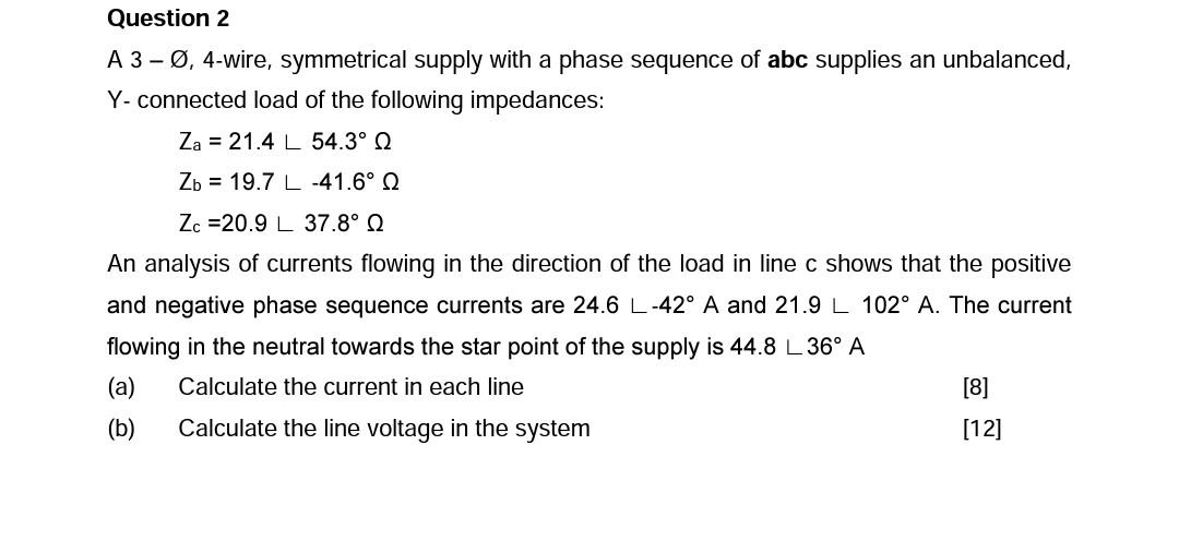 Question 2 A 3 0 4 Wire Symmetrical Supply With A Phase Sequence Of Abc Supplies An Unbalanced Y Connected Load Of T 1