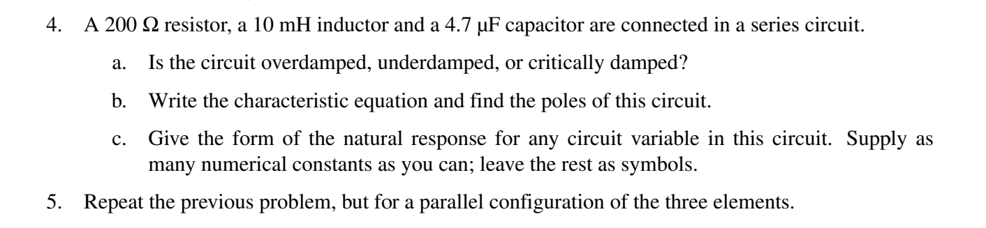 4 A A 200 12 Resistor A 10 Mh Inductor And A 4 7 Uf Capacitor Are Connected In A Series Circuit Is The Circuit Overd 1