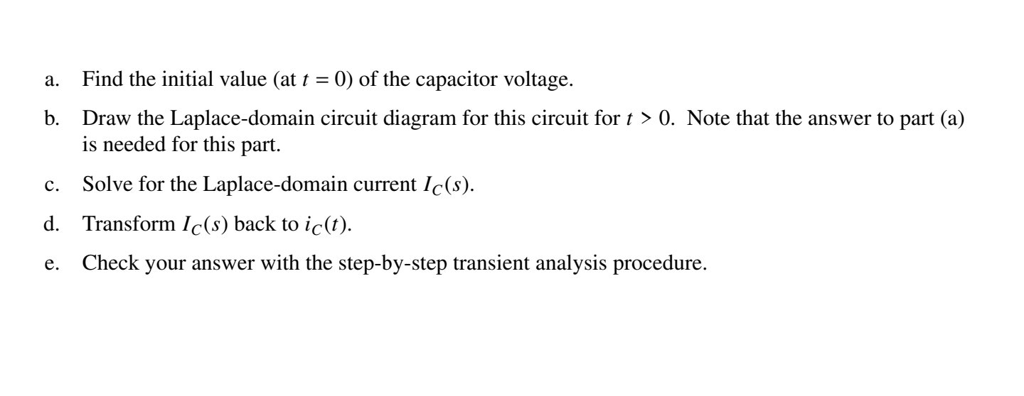 7 Use The Circuit Below T 0 Ic T 3 Ma 5 K92 0 1 Uf A Find The Initial Value At T 0 Of The Capacitor Voltage 2