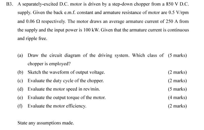 B3 A Separately Excited D C Motor Is Driven By A Step Down Chopper From A 850 V D C Supply Given The Back E M F Con 1