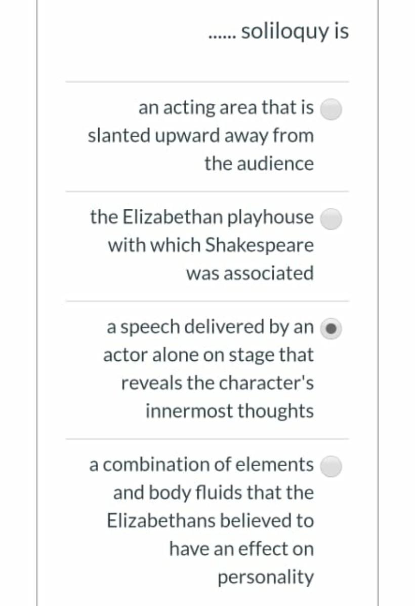 Soliloquy Is An Acting Area That Is Slanted Upward Away From The Audience The Elizabethan Playhouse With Which Shakespea 1