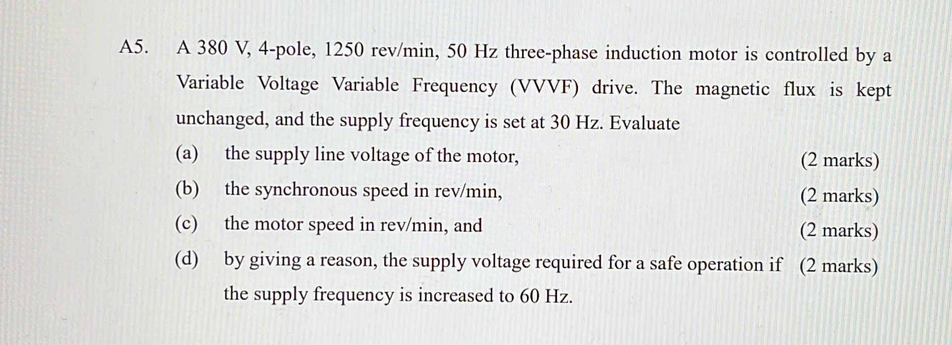A5 A 380 V 4 Pole 1250 Rev Min 50 Hz Three Phase Induction Motor Is Controlled By A Variable Voltage Variable Freque 1