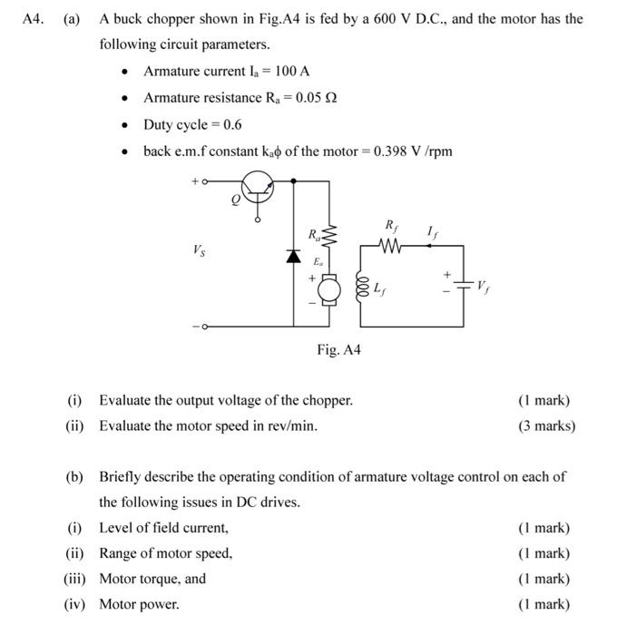 A4 A A Buck Chopper Shown In Fig A4 Is Fed By A 600 V D C And The Motor Has The Following Circuit Parameters Arm 1
