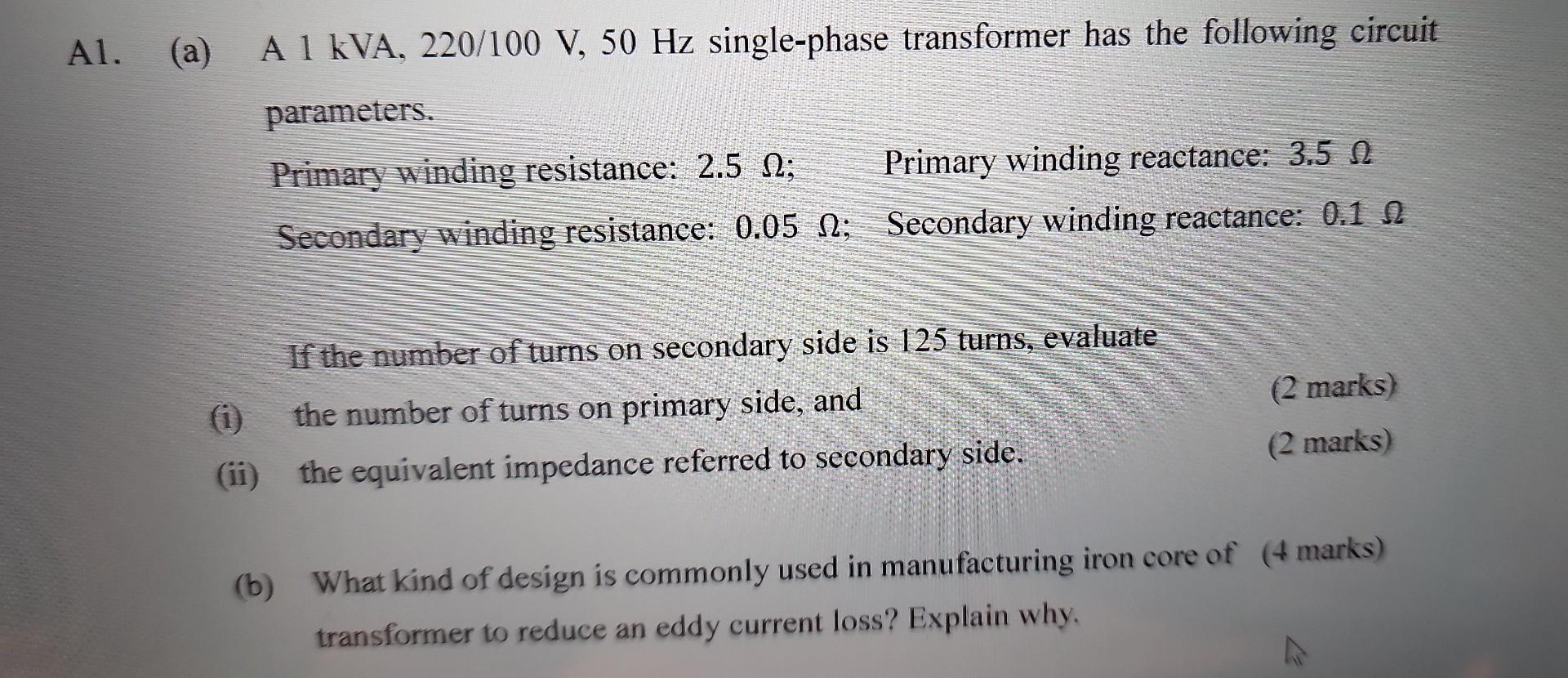 Al A A 1 Kva 220 100 V 50 Hz Single Phase Transformer Has The Following Circuit Parameters Primary Winding Resista 1