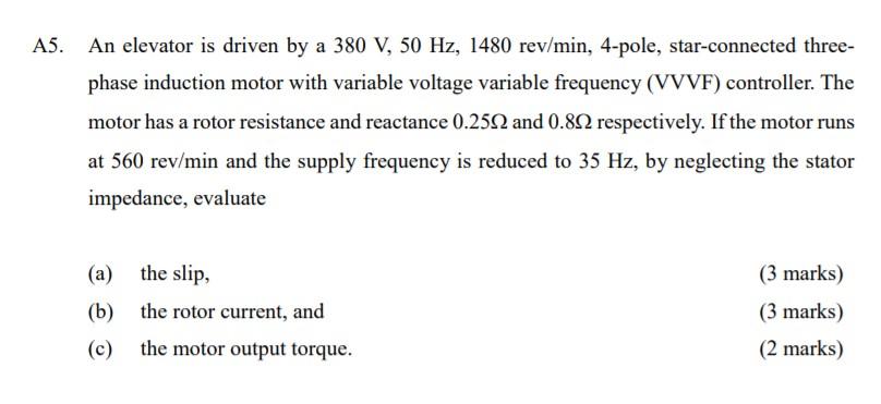 A5 An Elevator Is Driven By A 380 V 50 Hz 1480 Rev Min 4 Pole Star Connected Three Phase Induction Motor With Vari 1