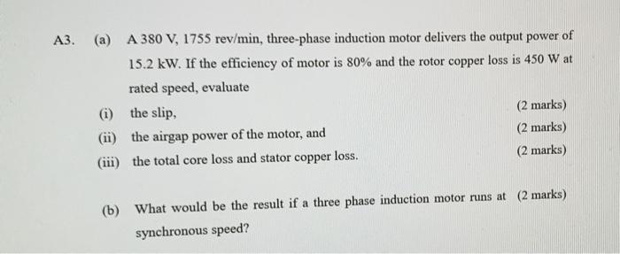 A3 A A 380 V 1755 Rev Min Three Phase Induction Motor Delivers The Output Power Of 15 2 Kw If The Efficiency Of Mo 1