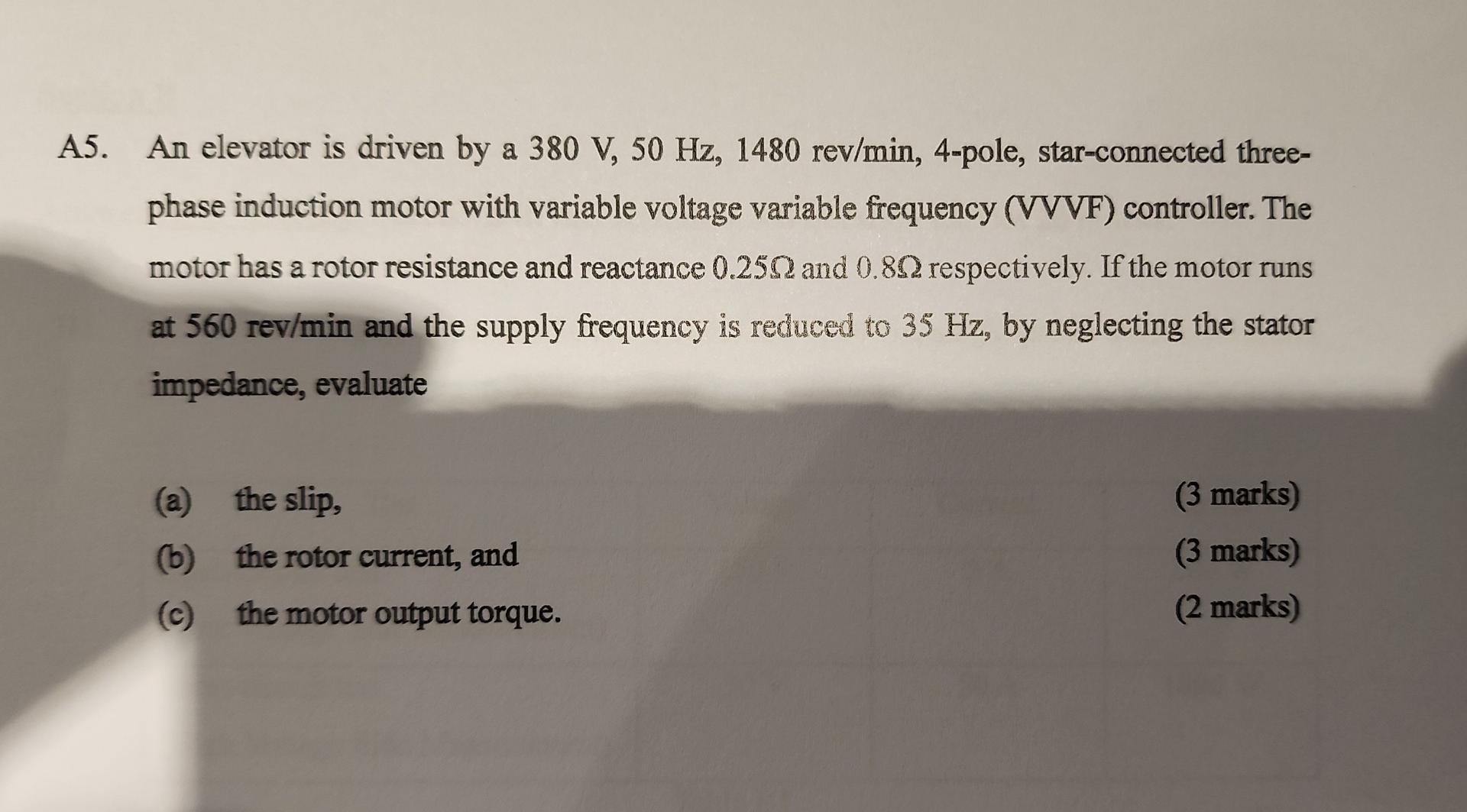 A5 An Elevator Is Driven By A 380 V 50 Hz 1480 Rev Min 4 Pole Star Connected Three Phase Induction Motor With Vari 1
