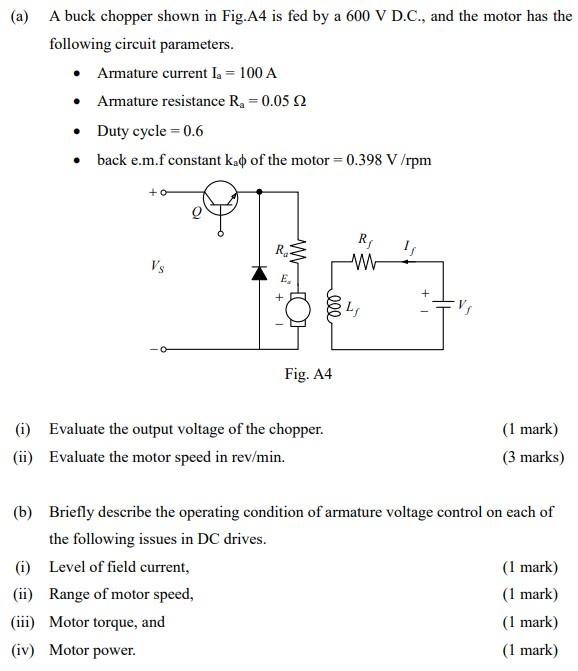 A A Buck Chopper Shown In Fig A4 Is Fed By A 600 V D C And The Motor Has The Following Circuit Parameters Armatur 1