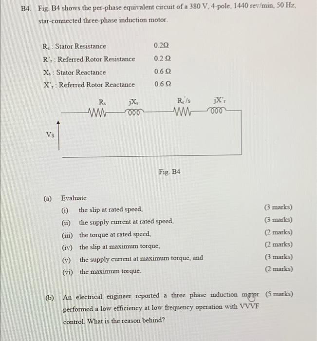 B4 Fig B4 Shows The Per Phase Equivalent Circuit Of A 380 V 4 Pole 1440 Rev Min 50 Hz Star Connected Three Phase In 1