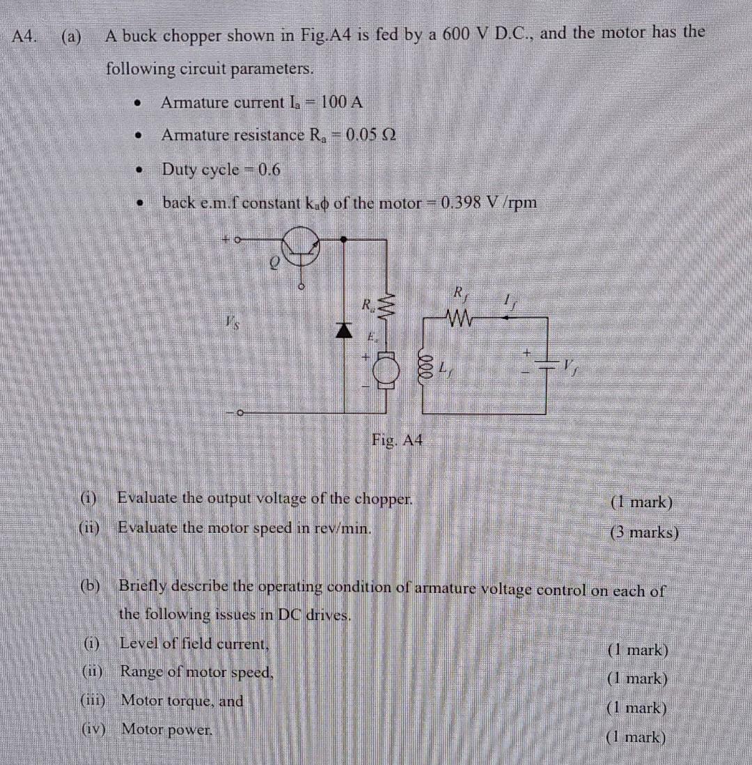 A4 A Buck Chopper Shown In Fig A4 Is Fed By A 600 V D C And The Motor Has The Following Circuit Parameters Armature 1
