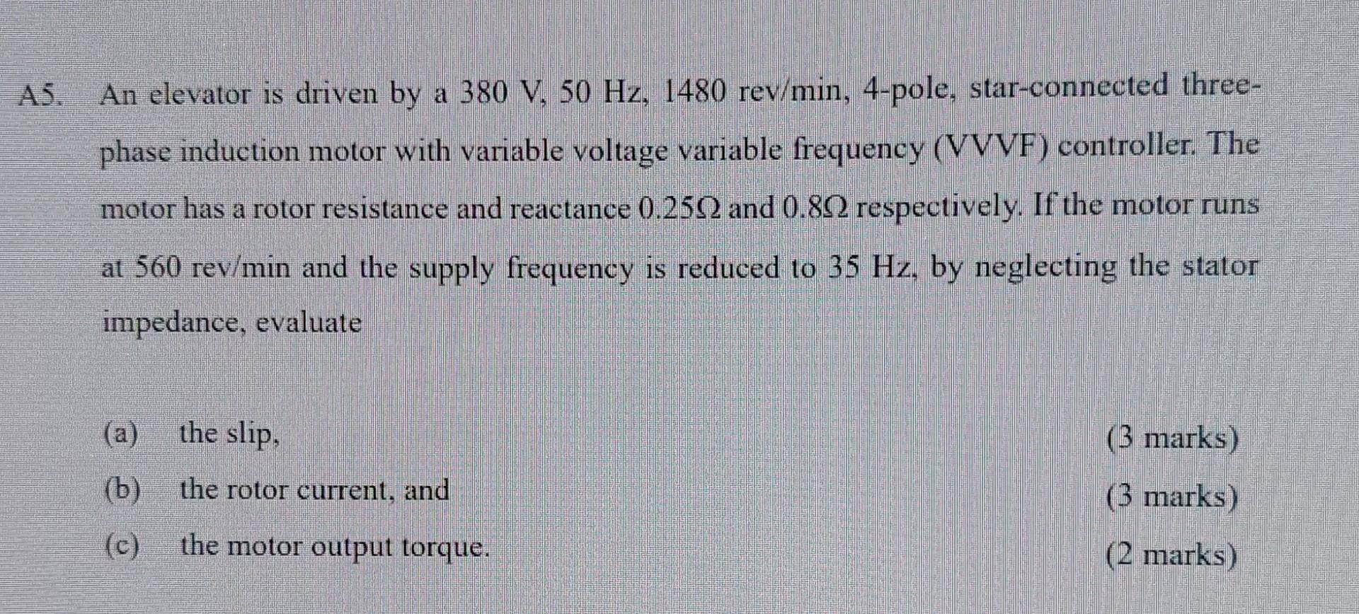 As An Elevator Is Driven By A 380 V 50 Hz 1480 Rev Min 4 Pole Star Connected Three Phase Induction Motor With Vari 1