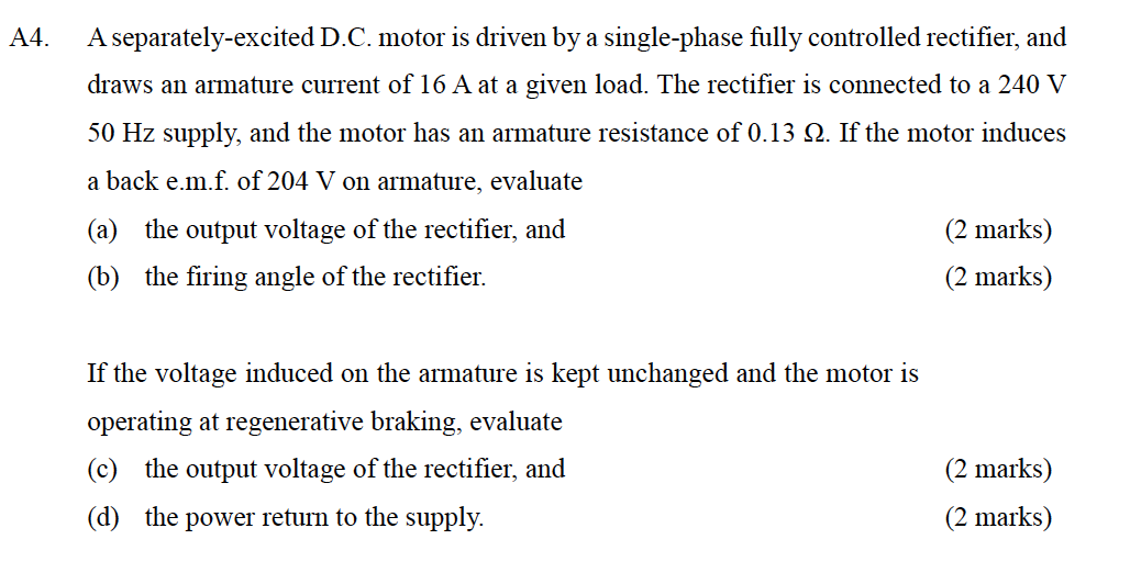 A4 A Separately Excited D C Motor Is Driven By A Single Phase Fully Controlled Rectifier And Draws An Armature Curren 1
