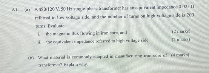 Al A A 480 120 V 50 Hz Single Phase Transformer Has An Equivalent Impedance 0 025 12 Referred To Low Voltage Side A 1